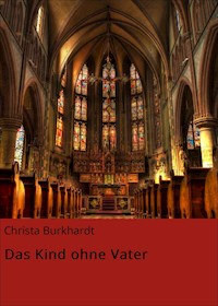 Das Kind ohne Vater - Christa Burkhardt - ebook