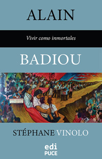 Alain Badiou - Vivir como inmortales - Stéphane Vinolo - ebook