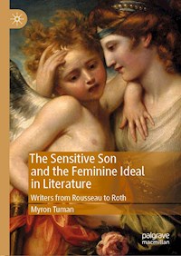 The Sensitive Son and the Feminine Ideal in Literature - Myron Tuman - ebook