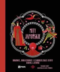 Mity japońskie. Bogowie, bohaterowie i czarodziejskie istoty dawnej Japonii - Katie Ponder, Masako Carey - książka