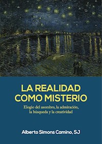La realidad como misterio - Alberto Simons Camino - ebook