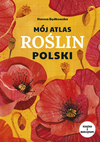 Mój atlas roślin Polski - Hanna Będkowska - książka
