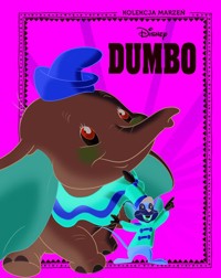 Kolekcja marzeń. Disney Dumbo - zbiorowa praca - książka