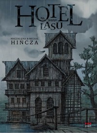 Hotel na skraju lasu - Michał Hińcza, Magdalena Hińcza - książka