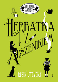 Zbrodnia_herbatka z arszenikiem - Robin Stevens - ebook