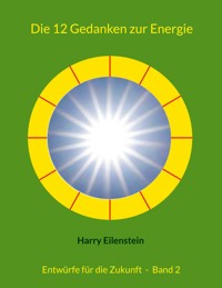 Die 12 Gedanken zur Energie - Harry Eilenstein - ebook
