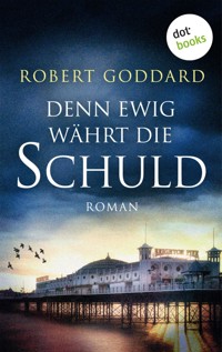 Denn ewig währt die Schuld - Goddard Robert - ebook