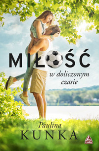 Miłość w doliczonym czasie - Kunka Paulina - ebook + książka