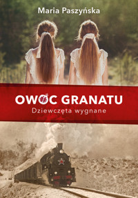 Dziewczęta wygnane. Cykl Owoc granatu. Tom 1 - Maria Paszyńska - książka