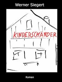 Kinderschänder - Werner Siegert - ebook