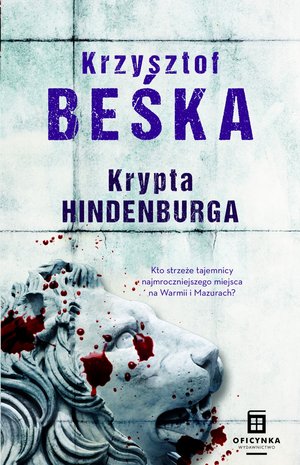 Krypta Hindenburga. Cykl o Tomaszu Hornie. Tom 2 - Krzysztof Beśka - książka