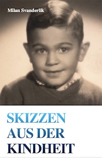 Skizzen aus der Kindheit - Milan Svanderlik - ebook