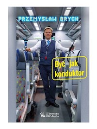 Być jak konduktor - Brych Przemysław - książka