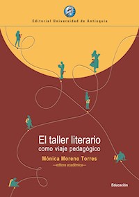 El taller literario como viaje pedagógico - Mónica Moreno Torres - ebook