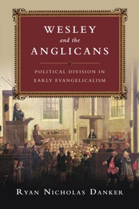 Wesley and the Anglicans - Ryan Nicholas Danker - ebook