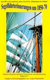 Segelfahrterinnerungen 1850-70 - Richard Wossidlo befragte ehemalige Seeleute - Richard Wossidlo - 1859-1939 - ebook