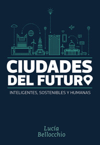 Ciudades del futuro - Lucía Bellocchio - ebook