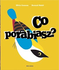 Co porabiasz? (pop-up) - Cosneau Olivia, Bernard Duisit - książka