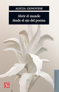 Abrir el mundo desde el ojo del poema - Alicia Genovese - ebook