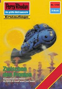 Perry Rhodan 1704: Zwischen den Fronten - Arndt Ellmer - ebook