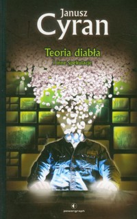 Teoria diabła i inne spekulacje - Janusz Cyran - książka