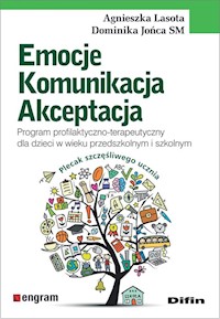 Emocje komunikacja akceptacja - Lasota Agnieszka, Jońca SM Dominika - książka