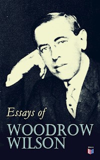 Essays of Woodrow Wilson - Woodrow Wilson, Wilson Woodrow - ebook