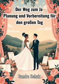 Der Weg zum Ja - Schulz Sandra - ebook