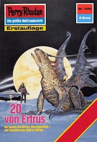 Perry Rhodan 1656: 20 von Ertrus - Peter Terrid - ebook