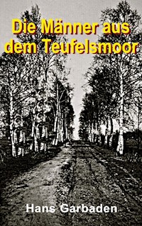 Die Männer aus dem Teufelsmoor - Hans Garbaden - ebook