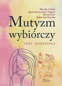 Mutyzm wybiórczy - Cabała Cabała, Leśniak-Stępień Agnieszka, Szot Renata, Szyszka Katarzyna - książka