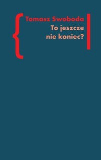 To jeszcze nie koniec? Tom 1 - Tomasz Swoboda - książka