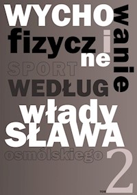 Wychowanie fizyczne i sport według Władysława Osmólskiego 2 - Osmólski Władysław - książka