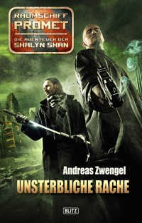 Raumschiff Promet - Die Abenteuer der Shalyn Shan 05: Unsterbliche Rache - Andreas Zwengel - ebook