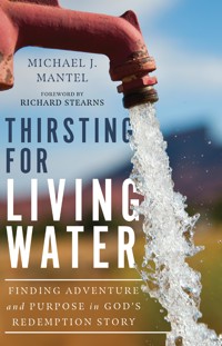 Thirsting for Living Water - Michael J. Mantel - ebook