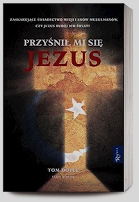 Przyśnił mi się Jezus - Doyle Tom, Webster Greg - książka