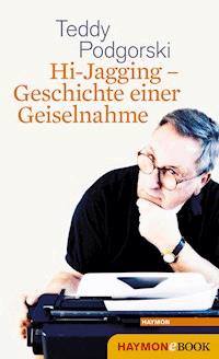Hi-Jagging - Geschichte einer Geiselnahme - Teddy Podgorski - ebook