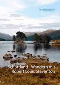 Schottland - Wandern mit Robert Louis Stevenson - Iris Heerdegen - ebook
