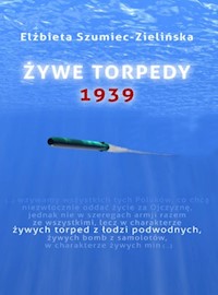 Żywe torpedy - Szumiec-Zielińska Elżbieta - książka