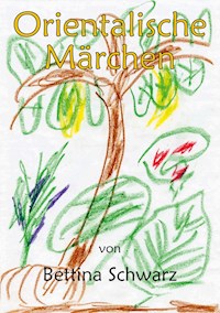 Orientalische Märchen - Bettina Schwarz - ebook