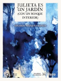 Julieta es un jardín (con un bosque interior) - Eduardo Blánquez Mateos - ebook