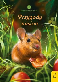 Młodzi przyrodnicy Przygody nasion - Patrycja Zarawska - książka