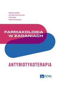 Farmakologia w zadaniach. Antybiotykoterapia - Małgorzata Berezińska, Anna Wiktorowska-Owczarek, Monika Bigos - książka