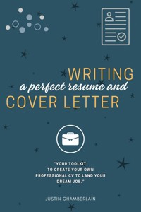 Writing a Perfect Résume and Cover Letter: - Justin Chamberlain - ebook