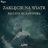 Zaklęcie na wiatr - Paulina Kuzawińska - audiobook
