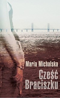 Cześć Braciszku - Michalska Maria - książka