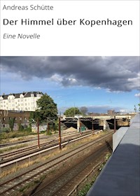 Der Himmel über Kopenhagen - Andreas Schütte - ebook