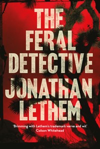 The Feral Detective - Lethem Jonathan - ebook