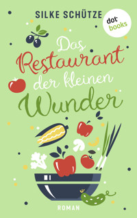 Das Restaurant der kleinen Wunder - Silke Schütze - ebook