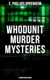 Whodunit Murder Mysteries: 15 Books in One Edition - E. Phillips Oppenheim - ebook